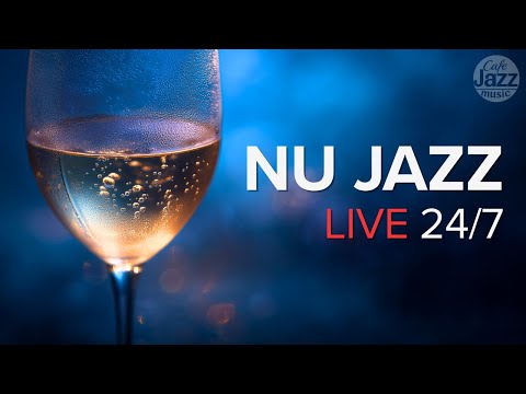 NU JAZZ LIVE 24/7 🌙 Modern Nu Jazz for Cafes, Lounges & Creative Spaces