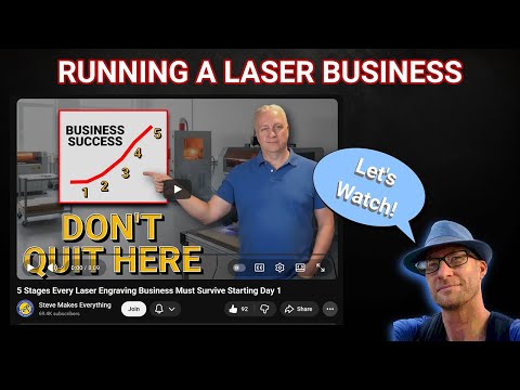 React: Steve Makes Everything - 5 Stages Every Laser Engraving Business Must Survive Starting Day 1
