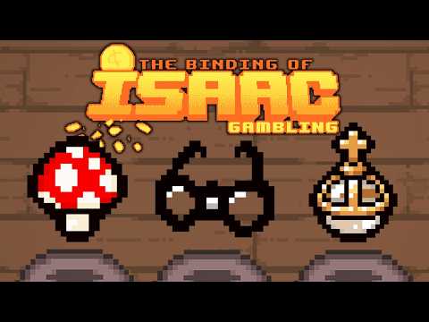 I Became a Gambling Addict in Isaac