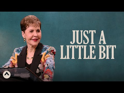 Just A Little Bit | Joyce Meyer | Elevation Church
