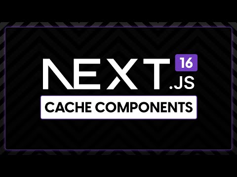 Next.js 16 Cache Components Expalined
