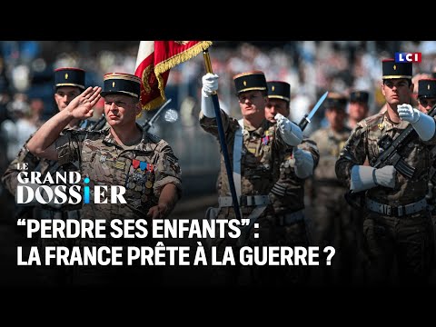 “Perdre ses enfants” : la France prête à la guerre ?｜LCI