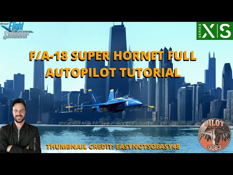 MSFS2020 | F/A-18 SUPER HORNET FULL AUTOPILOT TUTORIAL | XBOX & PC