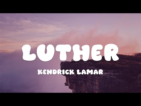 Kendrick Lamar & SZA - luther (Lyrics)