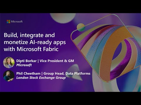 Build integrate and monetize AI-ready apps with Microsoft Fabric | BRK200