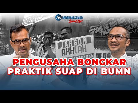 Pengusaha Bongkar Praktik Suap di BUMN & Warteg Tidak Dibayar | Abraham Samad SPEAK UP