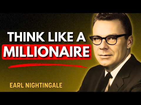 How to Train Your Mind to Think Like the Rich Do | Earl Nightingale