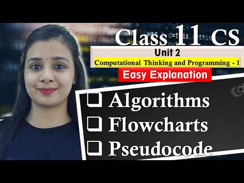 Algorithms, Flowcharts, Pseudocode | Easy Explanation | Lovejeet Arora | Class 11 CS