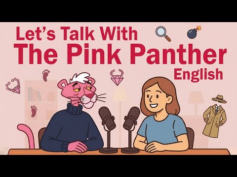 Let’s Talk About Pink Panther’s Home | Easy English Listening | English Podcast