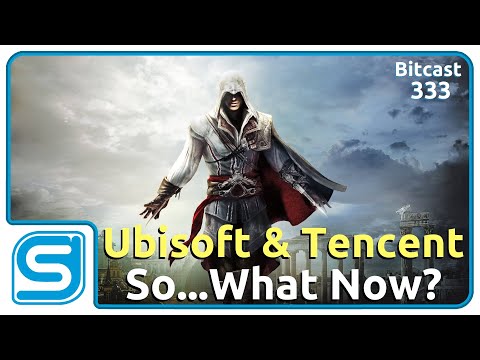 Bitcast 333 : Ubisoft & Tencent Invest in the Future