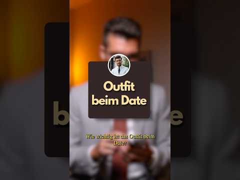 DATE OUTFIT: wie wichtig ist es wirklich? 🤔