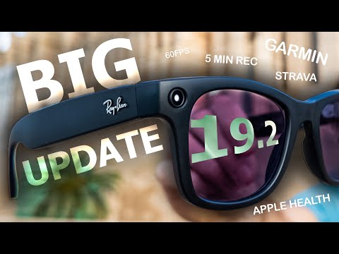 Ray-Ban Meta Glasses FIRMWARE VERSION 19.2:  BIG UPDATE!