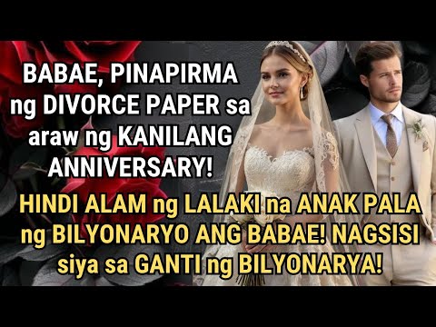 BABAE, PINAPIRMA ng DIVORCE PAPER! NAGSISI ANG ASAWA DAHIL BILYONARYA PALA SIYA!