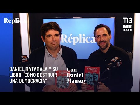 Daniel Matamala y su libro “Cómo destruir una democracia” | Réplica