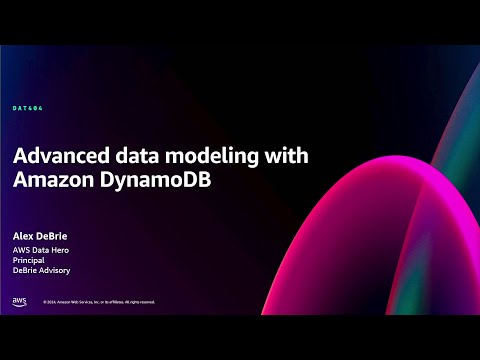AWS re:Invent 2024 - Advanced data modeling with Amazon DynamoDB (DAT404)