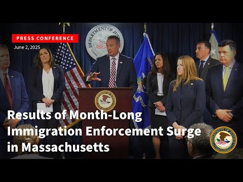 PRESS CONFERENCE: Results of Immigration Enforcement Surge Operation in Massachusetts