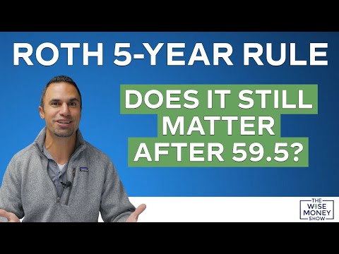 Roth 5-Year Rule: Does It Still Matter after 59.5?