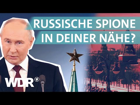 So spionieren russische Agenten in Deutschland | Investigativ | WDR