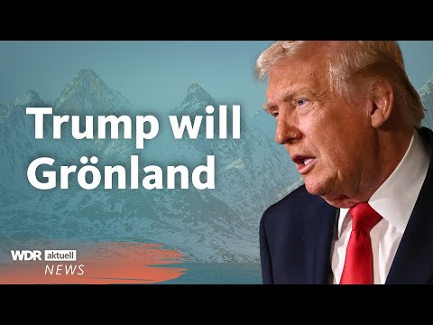 Donald Trump will Grönland, um "nationale Sicherheit" der USA zu stärken | WDR Aktuelle Stunde