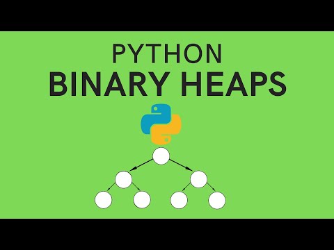 Binary Heaps (Min/Max Heaps) in Python For Beginners An Implementation of a Priority Queue