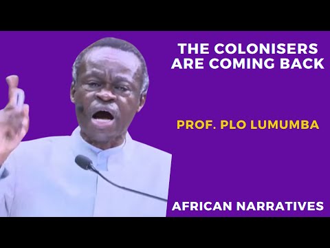 African Leaders Are Not Honourable | The Colonisers Are Coming Back | Professor PLO Lumumba