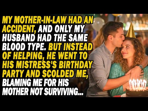 He Went To His Mistress's Birthday Party While My MIL And I Were At The Hospital, Needing Blood... 🩸