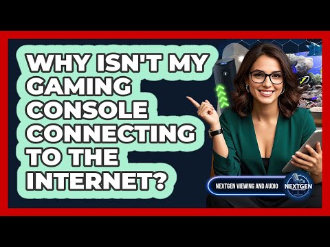Why Isn't My Gaming Console Connecting To The Internet?