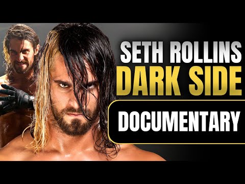 The Dark Side of Seth Rollins | Wrestling Documentary