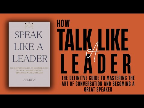 How to Talk Like a Leader | Full Audiobook