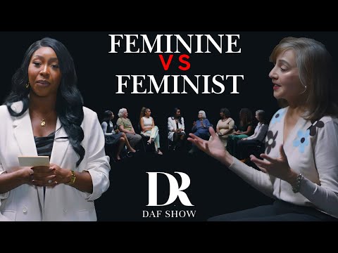 Feminine vs Feminist Women | The Bridge