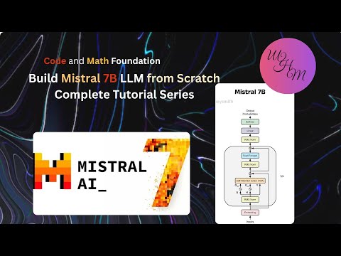 🚀 Build Mistral 7B LLM from Scratch - Complete Tutorial Code & math foundation of mistral 7b
