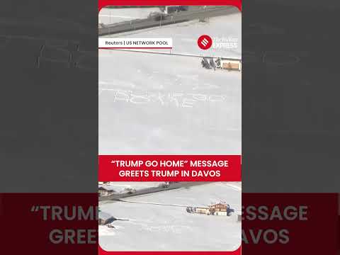 ‘Trump Go Home’ Message Greets U.S. President on Arrival in Davos