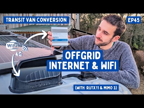 Off-grid Internet & WiFi in a Campervan (Easy 4G Setup!) | Transit Van Conversion E45