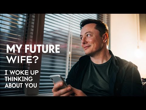 Elon Musk: I Woke Up Thinking About You… My Future Wife ❤️