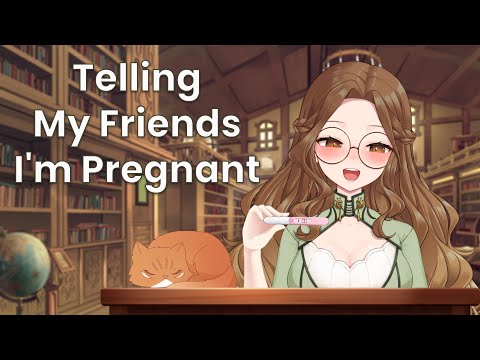 Telling My Friends I'm Pregnant!