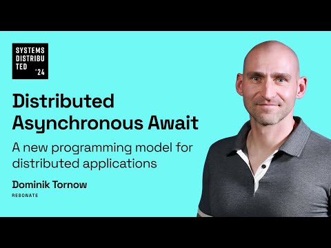Distributed Asynchronous Await • A new programming model for distributed applications - by D. Tornow