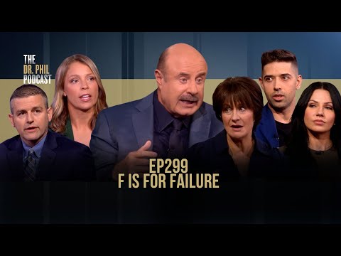 F is for Failure | EP 299 | The Dr. Phil Podcast