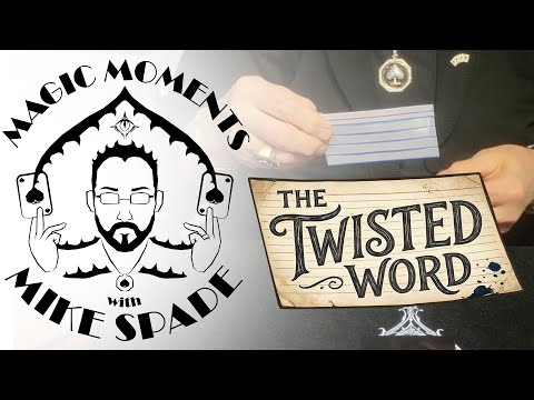 Magic Moments with Mike Spade - The Twisted Word
