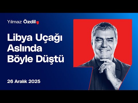 Libya Uçağı Aslında Böyle Düştü - Yılmaz Özdil