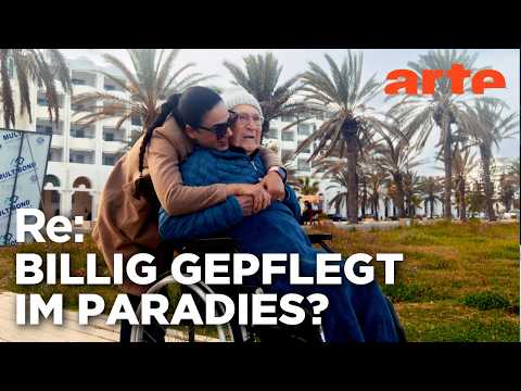Pflegeheim im tunesischen Luxushotel | ARTE Re: