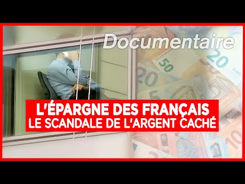 L'épargne des Français : le scandale de l'argent caché - Enquête - Documentaire complet