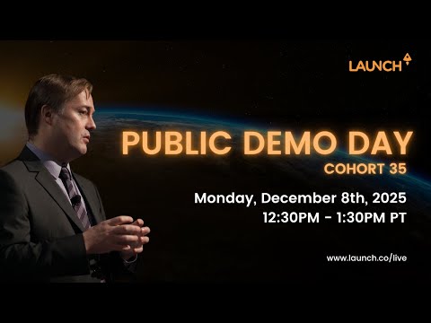 LAUNCH Accelerator 35 Public Demo Day