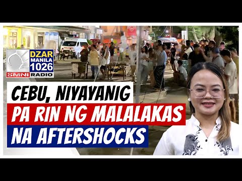 Cebu, patuloy na niyayanig ng malalakas na aftershocks — PIO Cebu Province