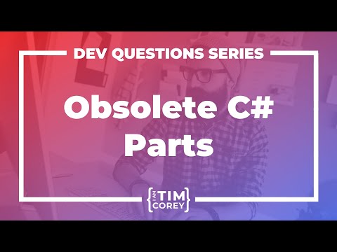 70. What Parts of C# Are Obsolete? Should I Even Learn The .NET Framework?
