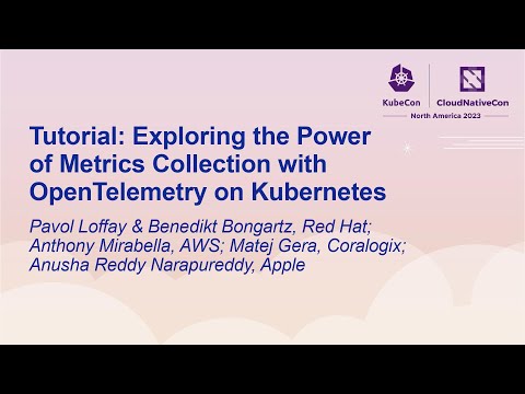 Tutorial: Exploring the Power of Metrics Collection with OpenTelemetry on Kubernetes...