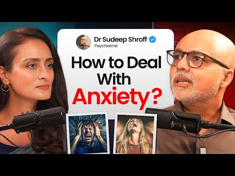 Why are we all anxious? Causes, triggers, coping mechanisms Ft. Psychiatrist Dr. Sudip  Shroff Ep.16