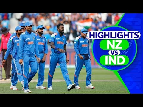 CHAMPIONS TROPHY 2025 NEW ZEALAND VS INDIA HIGHLIGHTS