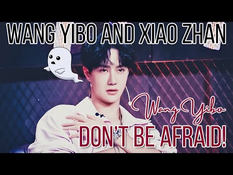 [BJYX] Wang Yibo and Xiao Zhan - Wang Yibo, don't be afraid!