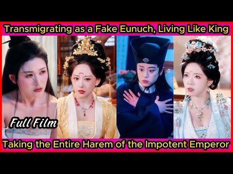 Transmigrating As A Fake Eunuch, Living Like A King, Taking The Entire Harem Of The Impotent Emporor
