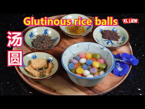 Glutinous rice balls / Tang Yuan 汤圆，五彩汤圆，多种馅料和内馅不需要包，超简单，可享受吃多种馅料，